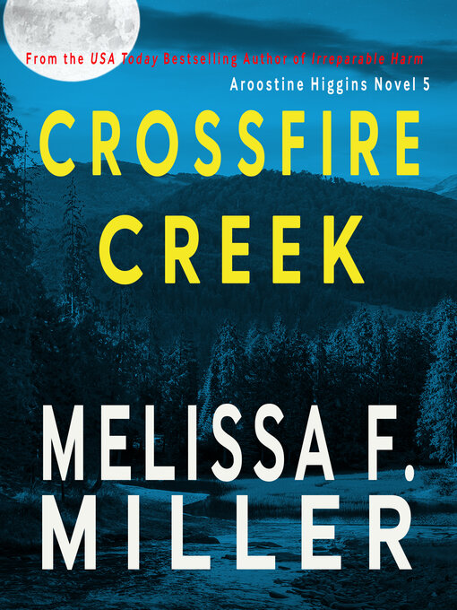 Title details for Crossfire Creek by Melissa F. Miller - Available